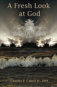 A Fresh Look at God (Paperback)