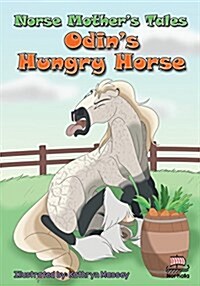Norse Mothers Tales: Odins Hungry Horse: Nordic Lore: Norse Mythology: Vikings for Kids: Odin, Thor, Loki (Paperback)