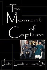 The Moment of Capture (Paperback)