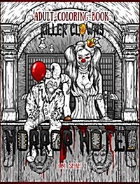 Adult Coloring Book Horror Hotel: Killer Clowns (Hardcover)