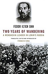 Two Years of Wandering: A Menshevik Leader in Lenins Russia (Paperback)