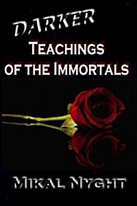 Darker Teachings of the Immortals (Paperback)