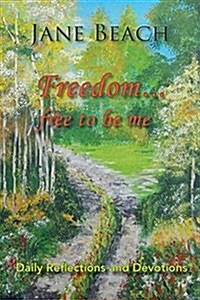 Freedom . . .: Free to Be Me (Paperback)