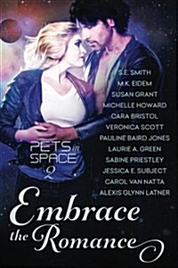 Embrace the Romance: Pets in Space 2 (Paperback)