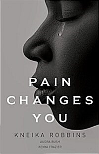 Pain Changes You (Paperback)