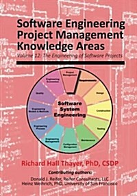 Software Engineering Project Management Knowledge Areas: Volume 12: The Engieering of Software Projects (Paperback)