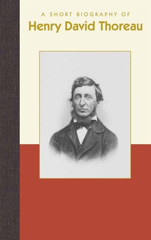 A Short Biography of Henry David Thoreau (Hardcover)