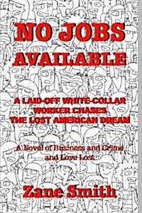 No Jobs Available: A Laid-off White... (Paperback)