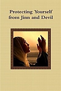 Protecting Yourself from Jinn and Devil (Paperback)