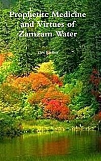 Prophetitc Medicine and Virtues of Zamzam Water (Hardcover)
