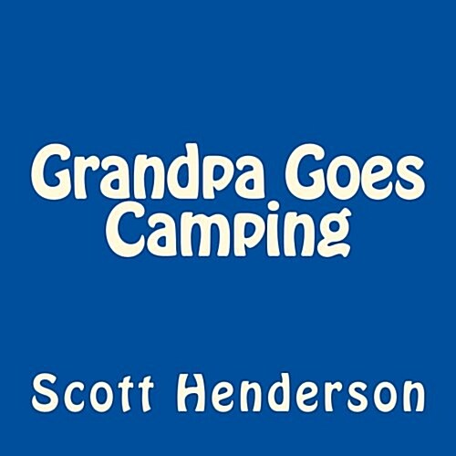 Grandpa Goes Camping (Paperback)