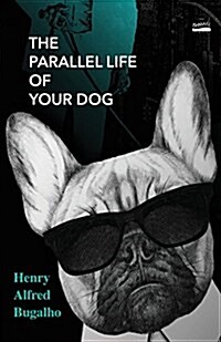 The Parallel Life of Your Dog (Paperback)