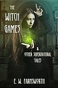 The Witch Games: & Other Supernatural Tales (Paperback)