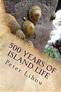 500 Years of Island Life (Paperback)