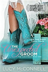 The Unexpected Groom: Country Brides & Cowboy Boots (Paperback)