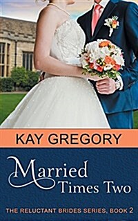 Married Times Two (the Reluctant Brides Series, Book 2) (Paperback)