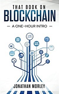That Book on Blockchain: A One-Hour Intro (Paperback)