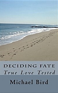 Deciding Fate: True Love Tested (Paperback)