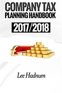 Company Tax Planning Handbook: 2017/2018 (Paperback)