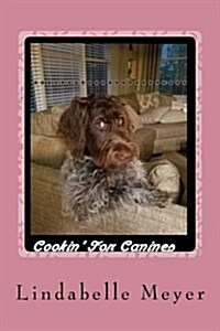 Cookin for Canines (Paperback)