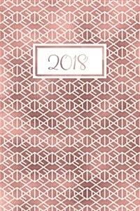 2018: Diary Planner Journal - Wo2p Week on 2 Pages A5 Rose Gold Geometric Pattern Cover (Paperback)