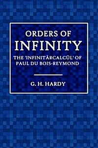 Orders of Infinity: The Infinitarcalcul of Paul Du Bois-Reymond (Paperback)