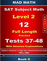 2018 SAT Subject Level 2 Book D Tests 37-48 (Paperback)
