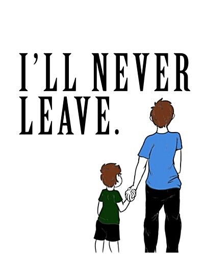 Ill Never Leave (Paperback)