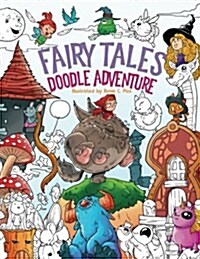 Fairy Tales Doodle Adventure: A Beautiful Coloring Book for Adults, Boys and Girls (Alice in Wonderland, Grimms, Chibi) (Paperback)