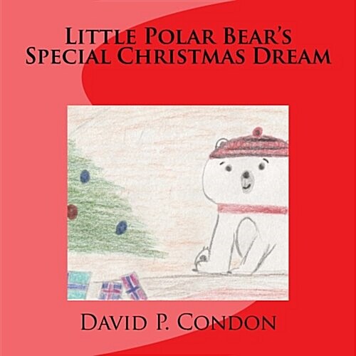 Little Polar Bears Special Christmas Dream: Little Polar Bears Special Christmas Dream (Paperback)