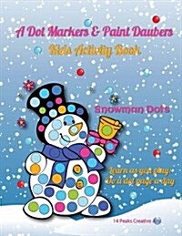 A Dot Markers & Paint Daubers Kids Activity Book: Snomwan Dots: Learn as You Play: Do a Dot Page a Day (Paperback)