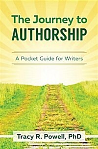 Journey to Authorship: A Pocket Guide for Writers (Paperback)