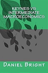 Keynes Vs Intermediate Macroeconomics (Paperback)
