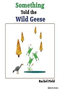 Something Told the Wild Geese (Paperback)
