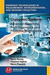 Cryogenic Systems: Advanced Monitoring, Fault Diagnostics, and Predictive Maintenance (Paperback)