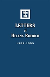 Letters of Helena Roerich I: 1929-1935 (Paperback)