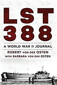 Lst-388: A World War II Journal (Paperback)