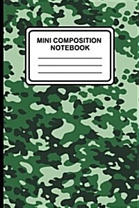 Mini Composition Notebook: 6 x 9, 100 pages, Lined Ruled Notebook, (Camouflage (Green)-[Professional Binding] (Paperback)