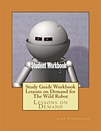 Study Guide Workbook Lessons on Demand for the Wild Robot: Lessons on Demand (Paperback)