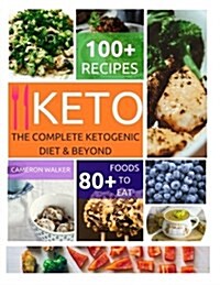 Ketogenic Diet: The Complete Ketogenic Diet & Beyond (Paperback)