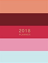 2018 Planner: Hex Color Code Weekly Monthly Planner Rose Garden with to Do Lists (Paperback)