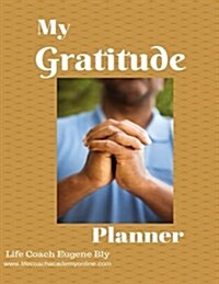 My Gratitude Planner: Make Gratitude a Part of Your Daily Life May (Paperback)