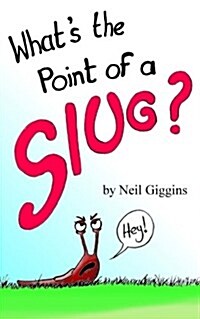 Whats the Point of a Slug? (Paperback)