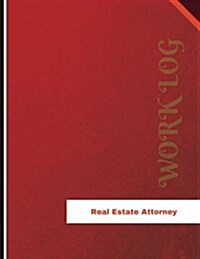 Real Estate Attorney Work Log: Work Journal, Work Diary, Log - 136 Pages, 8.5 X 11 Inches (Paperback)