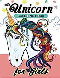 The Unicorn Coloring Books for Girls: Relaxing Designs of Cute Unicorn (a Horse Mystical Creature) (Paperback)