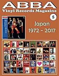 Abba - Vinyl Records Magazine No. 5 - Japan (1972 - 2017): Discography Edited in Japan by Epic, Philips, Discomate, Polydor, Polar... (1972-2017). Ful (Paperback)