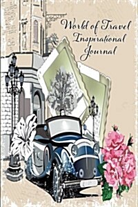 World of Travel: Inspirational Journal (Paperback)