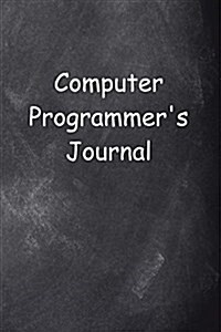Computer Programmers Journal Chalkboard Design: (Notebook, Diary, Blank Book) (Paperback)