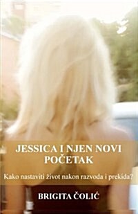 Jessica I Njen Novi Pocetak (Paperback)