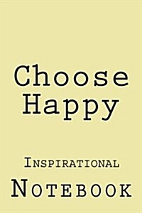Choose Happy: Inspirational Notebook (Paperback)